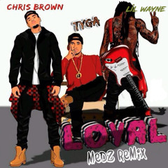 Chris Brown - Loyal (Explicit) Ft. Lil Wayne, Tyga (MEDZ Remix)
