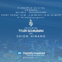 Melodic Progressions Show @ DI.FM Episode 117 - Tyler Schauman & Shion Hinano