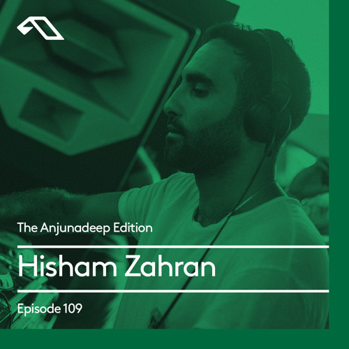 The Anjunadeep Edition 109 With Hisham Zahran