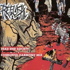 Refusal - Dead End Society (Corrupted Harmony Mix)
