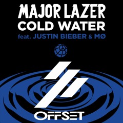 Major Lazor Ft. Justin Bieber & MØ - Cold Water (OFF-SET REMIX) FREE DOWNLOAD