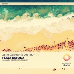 Alex Wright & Valiant - Playa Dorada (Original Mix) [ESH003] (OUT NOW)