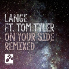Lange feat. Tom Tyler - On Your Side (Ariel & Danilo vs. Bigtopo Remix) [OUT NOW]