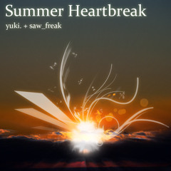 【FREE TRACK】yuki. + saw_freak - Summer Heartbreak