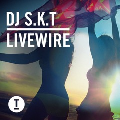 DJ S.K.T - Livewire