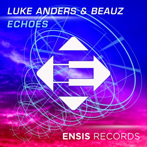 Luke Anders & BEAUZ - Echoes (OUT NOW)[Available on iTunes & Spotify]