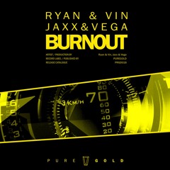 Ryan & Vin, Jaxx & Vega - Burnout // PRGD018