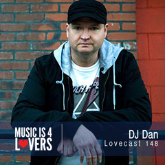 Lovecast Episode 148 - DJ Dan [Musicis4Lovers.com]