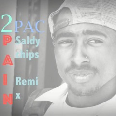 2pac - Pain (Saldychips Remix)