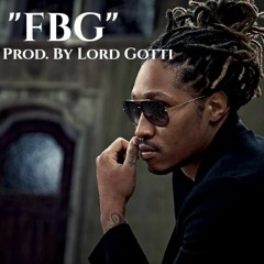 FBG - Future x Metro Boomin Type Beat Prod. By Lord Gotti