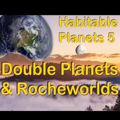 HP05 - Double Planets And Rocheworlds