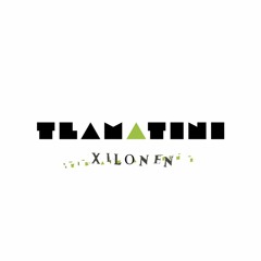 Tlamatini- Xilonen(Original Mix)