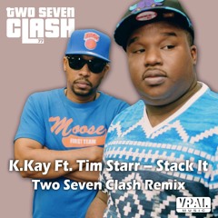 K.Kay ft Tim Starr - Stack It (Two Seven Clash remix)