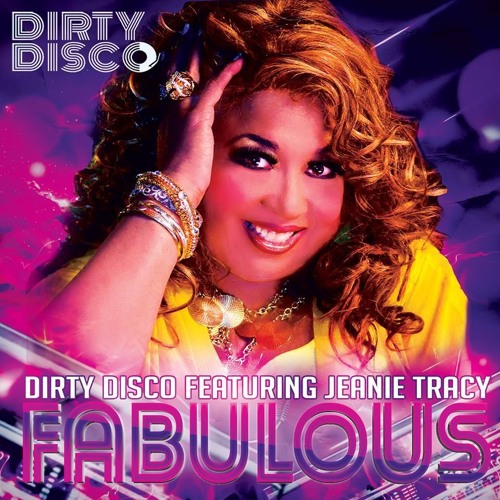 Dirty Disco Feat. Jeanie Tracy - Fabulous (E - Thunder & Rob Phillips Fab Mix)