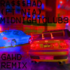 RA$$$HAD ~ MIDNIGHT CLUB 3 (GAWD REMIX)
