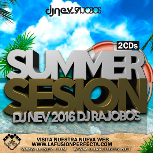 Summer Session 2016 Dj Rajobos & Dj Nev CD.2 (1.Pista Completa) (Latin House & EDM)