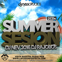 Summer Session 2016 Dj Rajobos & Dj Nev CD.1 (1.Pista Completa) (Reggaeton & Comercial)