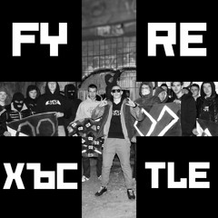 FYRE - ХЪСTLE
