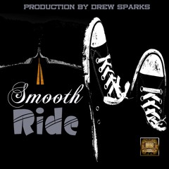 Smooth Ride Prod By Drew Sparks