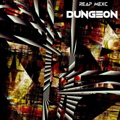 REAP MEXC - DUNGEON [PREVIEW]