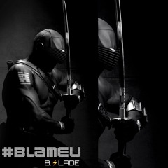 B.Slade - #BLAMEU