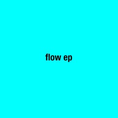 flow ep
