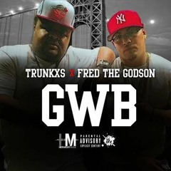 TRUNKXS - GWB (feat. FRED THE GODSON)