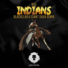 RAG - Indians (Blackllax X GIANT DARK Remix)