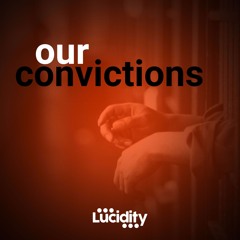 Episode 10: Our Convictions