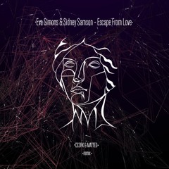 Eva Simons & Sidney Samson - Escape From Love (CE3RK & MATTEO Remix)