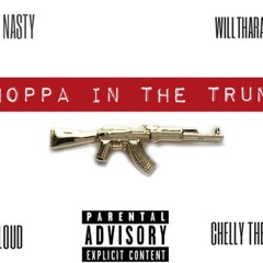 Choppa in the Trunk Ft WillThaRapper, ChellyTheMC, Tino LOUD