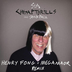 Sia - Cheap Thrills ft. Sean Paul (Henry Fong x MEGAMAOR Remix)