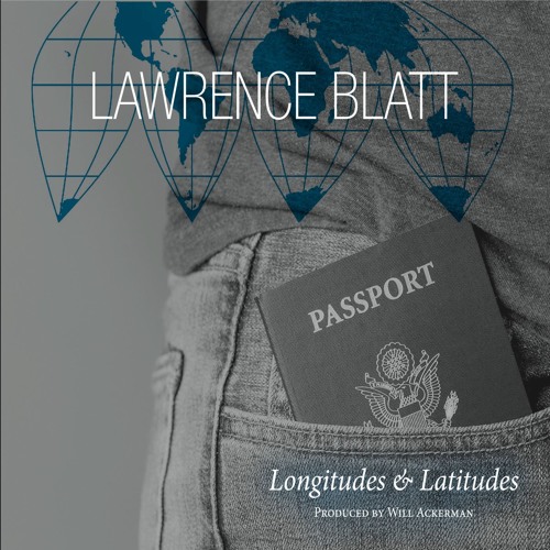Longitudes and Latitudes (Lawrence Blatt)