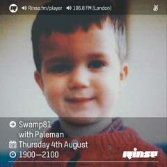 Rinse FM Podcast - Swamp 81 w/ Paleman - 4th August 2016