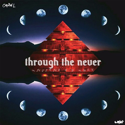 Through The Never (Prod. By Cyht)