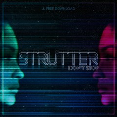 Strutter - Don't Stop [Free Download]