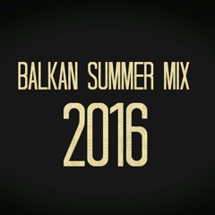 BALKAN SUMMER MIX 2016 #2 (BY DJ BRUDA)