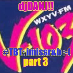 #TBT: IMissR&B pt. 3
