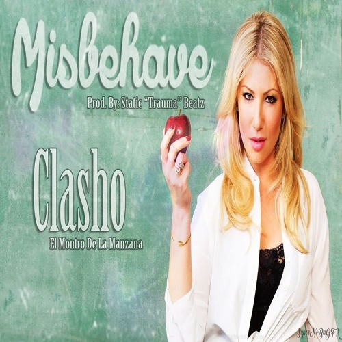 Clasho - Misbehave (Prod. By Static  "Trauma" Beatz)