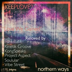 KEEPLOVE? - Love We Gained Ft. Michal Menert (Kong Speaks Remix)