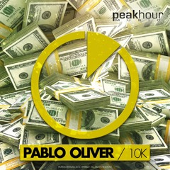 Pablo Oliver - 10K  [OUT NOW!] Supported by: CHUCKIE, EXODUS, Premeson + More!