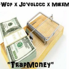 #Trap Money x Fat Wop x Jo'vGlocc x MikeMaj