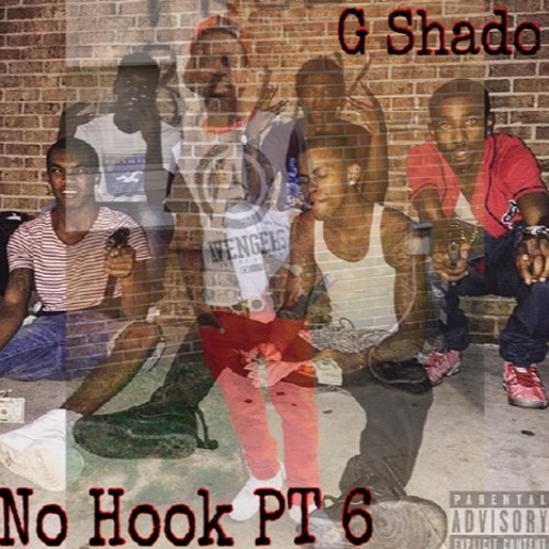 G Shado x No Hook pt 6