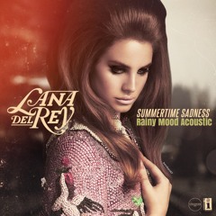 Lana Del Rey - Summertime Sadness Acoustic (Rainy Mood Version)