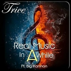 Real Music In a While ft: Big Kannon