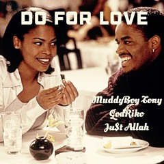Do For Love ft. GOD RIKO & JU$TICE