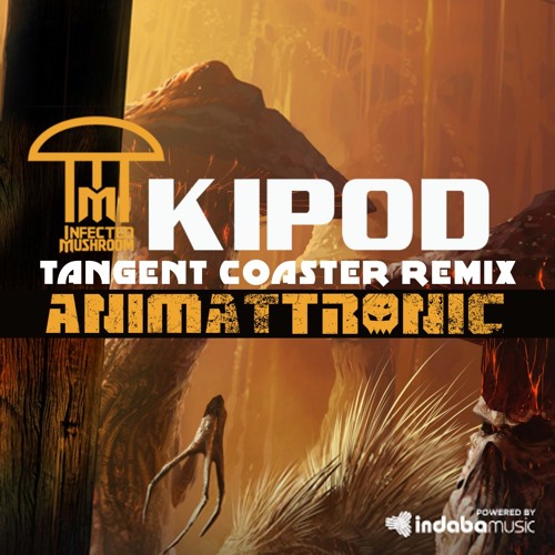 Infected Mushroom - Kipod (TangentCoasterRemix)