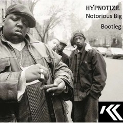 Hypnotize - Notorious Big - Krylicz Bootleg