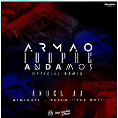 Anuel AA ft. Almighty & Pusho - Armao Siempre Andamos (Official Remix)