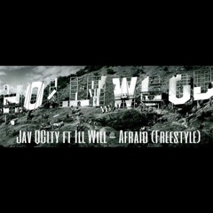 Afraid ft Ill WIll (Freestyle)